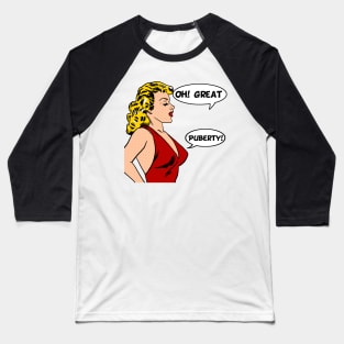 OhGreatPuberty Baseball T-Shirt